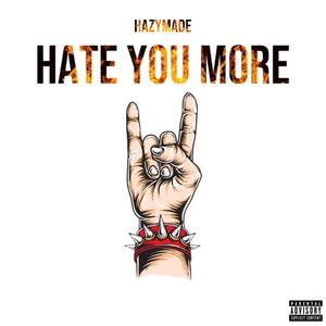 Hate You More (Explicit)