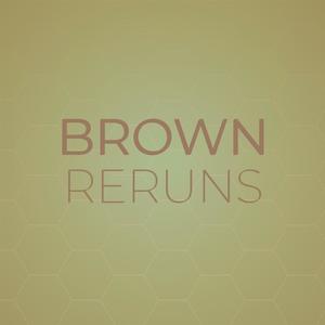 Brown Reruns