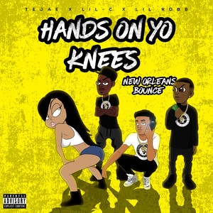 Hands on Yo Knees(New Orleans Bounce) (Explicit)