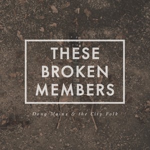 These Broken Members