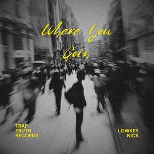 Where You Goin (Explicit)