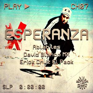 Esperanza (feat. Ablah & Erick Cruz El Pack) (Explicit)