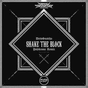 Shake The Block (Polykrome Remix)