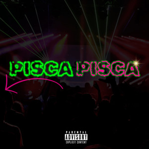 Pisca Pisca (Explicit)