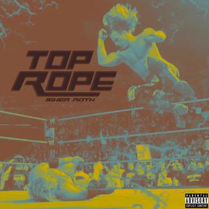 Top Rope (Explicit)