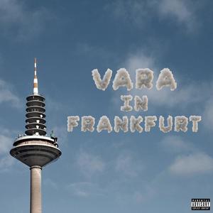 Vara in Frankfurt (Explicit)