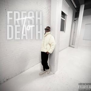 Fresh to death (feat. St. Luther) [Explicit]