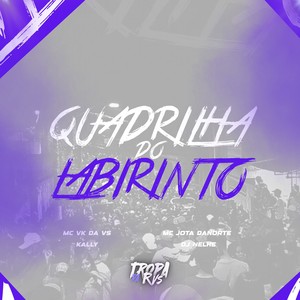 QUADRILHA DO LABIRINTO (Explicit)