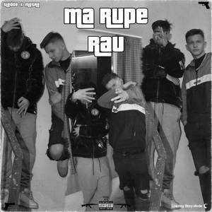 Ma rupe rau (Explicit)