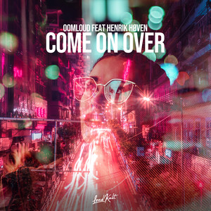 Oomloud - Come on Over