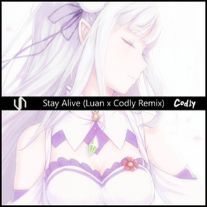 Stay Alive (Luan x Codly Remix)