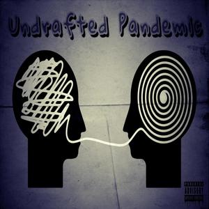 Undrafted Pandemic (Explicit)