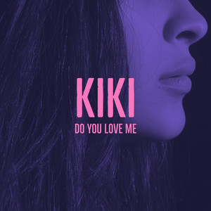 Kiki Do You Love Me