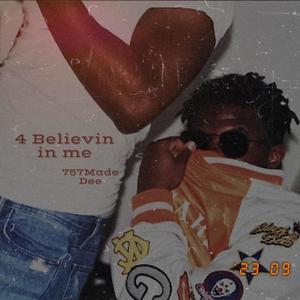 4 Believin In Me (Explicit)