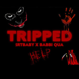 Tripped (feat. Babbi qua) [Explicit]