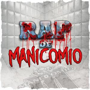 Rap de Manicomio (feat. ChinoCuete, NocivoMc, SudAk47, Traviesodia, Guiñamarino, TiranoAgresivo & DonIgo) [Explicit]