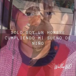 Solo soy un hombre cumpliendo mi sueño de niño