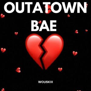 Outatown Bae (Explicit)