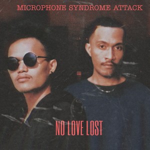 No Love Lost (Microphone Syndrome Attack)