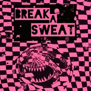 Break A Sweat