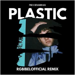 Plastic (feat. PIND & Benjamin Hav) (RGBibelOfficial Remix)