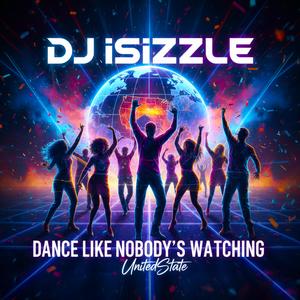 Dance Like Nobody's Watching (feat. UnitedState)