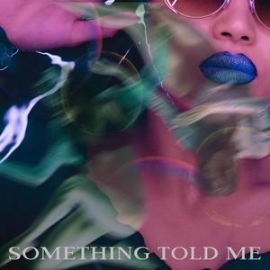 Something Told Me (feat. Diezel, Bubby07, Black Label1/2 & 3Chainz) [Radio Edit] [Explicit]