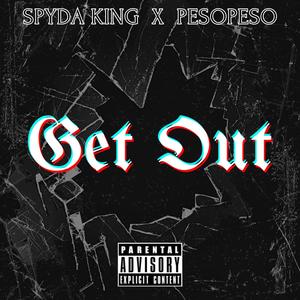 GET OUT (feat. Peso Peso) [Explicit]