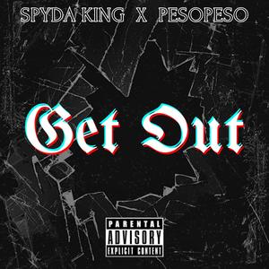 GET OUT (feat. Peso Peso) (Explicit)