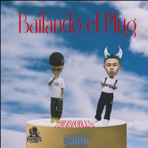 Bailando el plug (feat. Quintanna) (Explicit)