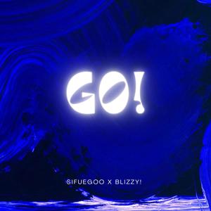 Go! (feat. blizzy!) [Explicit]