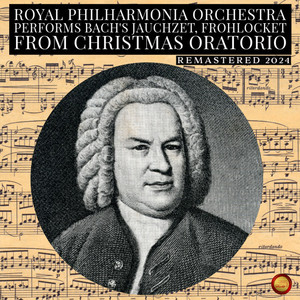 Jauchzet, Frohlocket from Christmas Oratorio (Remastered 2024)