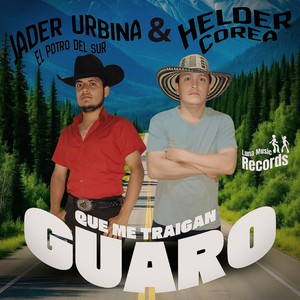 Que Me Traigan Guaro