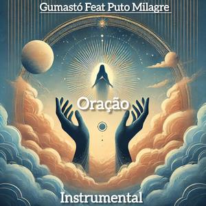 Oração (feat. Gumastó, Puto Milagre & Delvio Beatz) [Instrumental] [Explicit]