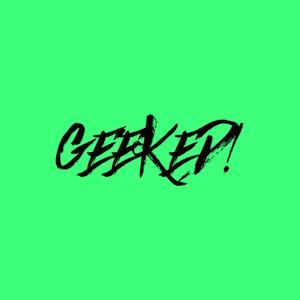 GEEKED! (Explicit)