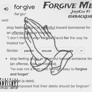 Forgive Me (feat. 808 BACKEND) (Explicit)