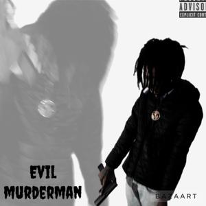 Evil murderman (Explicit)