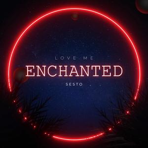 Enchanted (Love Me)