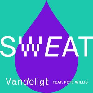Sweat (feat. Pete Willis)