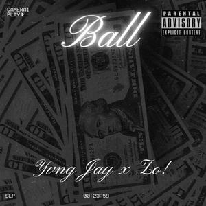 Ball (feat. Zo!) (Explicit)