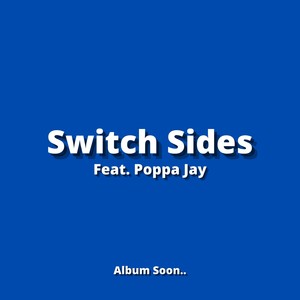 Switch Sides (feat. Poppa Jay)