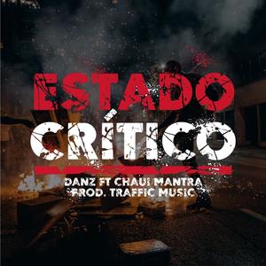 Estado Crítico (feat. Chaui Mantra & Traffic Music Records) (Explicit)
