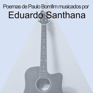 Poemas de Paulo Bomfim Musicados Por