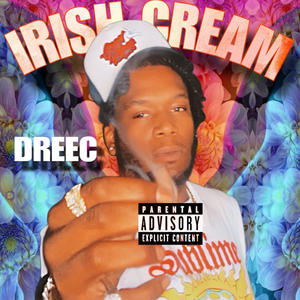 Dreec (Irish Cream) (Explicit)