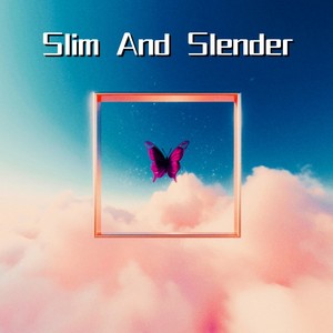 Slim And Slender