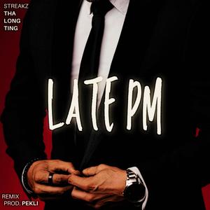 LATE PM (Pekli Remix|Explicit)