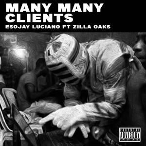 Many Many Clients (feat. Zilla Oaks) [Explicit]