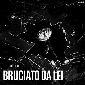 Bruciato Da Lei