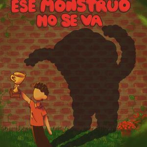 Ese monstruo no se va