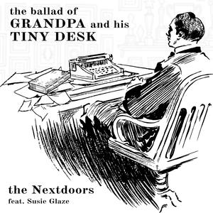 The Ballad of Grandpa and His Tiny Desk (feat. Susie Glaze)